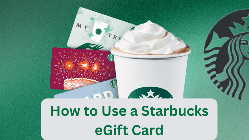 How to Use a Starbucks eGift Card