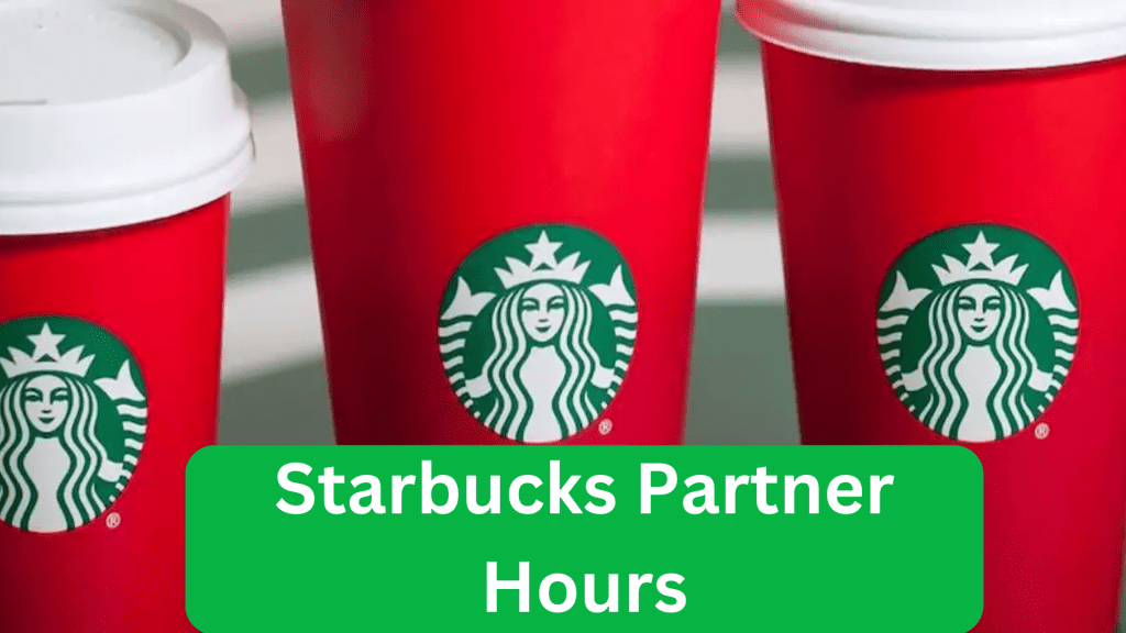 Starbucks Partner Hours Everything You Need to Know