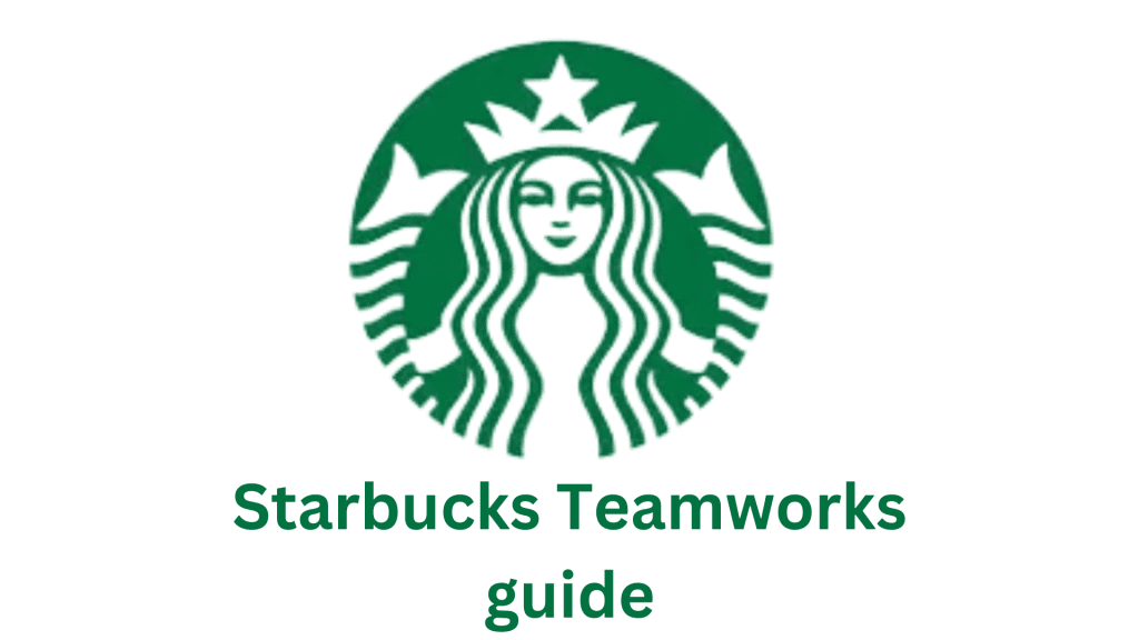 Starbucks Teamworks guide